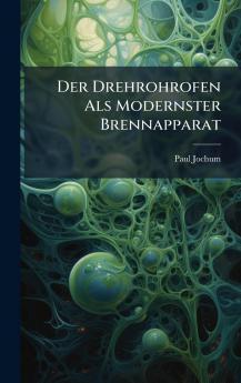 Drehrohrofen Als Modernster Brennapparat