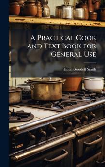 Practical Cook and Text Book for General Use