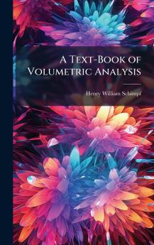 Text-Book of Volumetric Analysis