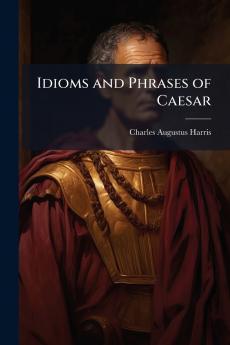 Idioms and Phrases of Caesar