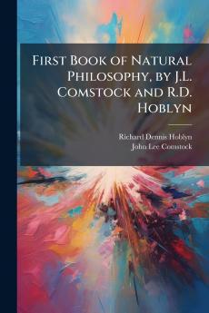 First Book of Natural Philosophy by J.L. Comstock and R.D. Hoblyn