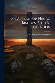 Appeal for Negro Bishops But No Separation