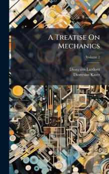 Treatise On Mechanics