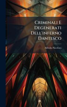 Criminali E Degenerati Dell'inferno Dantesco