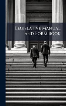 Legislative Manual and Form Book