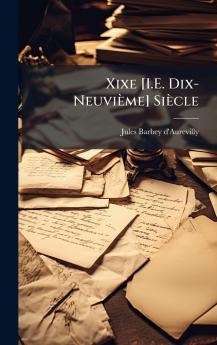 Xixe [I.E. Dix-Neuvième] Siècle