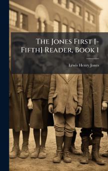 Jones First [-Fifth] Reader Book 1