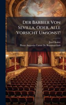 Barbier Von Sevilla Oder Alle Vorsicht Umsonst!
