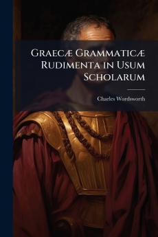 GraecÃ] GrammaticÃ] Rudimenta in Usum Scholarum
