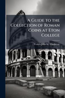 Guide to the Collection of Roman Coins at Eton College
