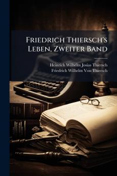 Friedrich Thiersch's Leben Zweiter Band