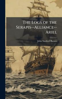 Logs of the Serapis--Alliance--Ariel