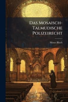 Mosaisch-Talmudische Polizeirecht