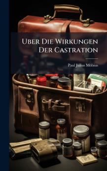 Uber Die Wirkungen Der Castration