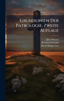 Grundlinien Der Patrologie Zweite Auflage
