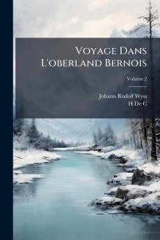 Voyage Dans L'oberland Bernois