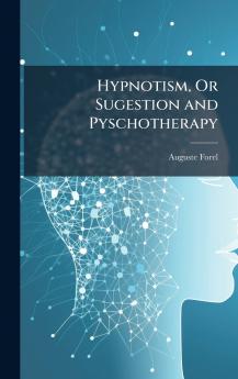 Hypnotism Or Sugestion and Pyschotherapy