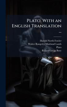 Plato With an English Translation ...