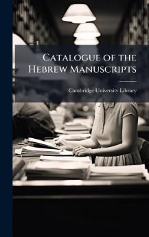 Catalogue of the Hebrew Manuscripts