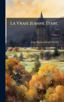 Vraie Jeanne D'arc ...