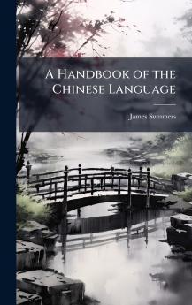 Handbook of the Chinese Language