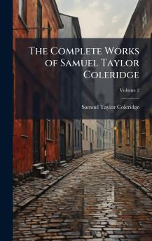 Complete Works of Samuel Taylor Coleridge
