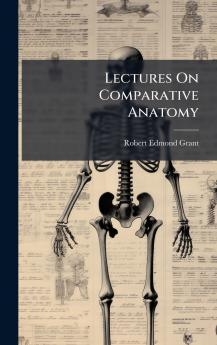 Lectures On Comparative Anatomy