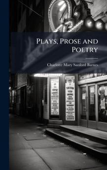 Plays Prose and Poetry