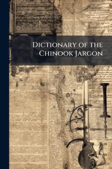 Dictionary of the Chinook Jargon