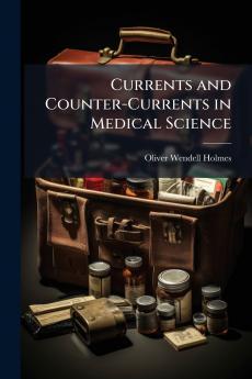 Currents and Counter-Currents in Medical Science