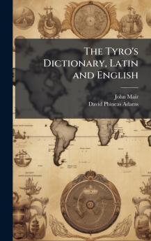 Tyro's Dictionary Latin and English