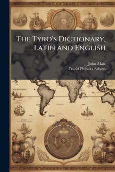 Tyro's Dictionary Latin and English