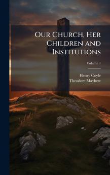 Our Church Her Children and Institutions
