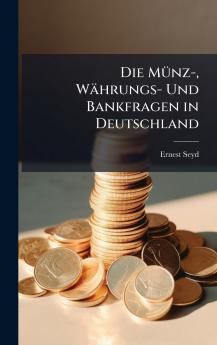 MÃ1/4nz- Währungs- Und Bankfragen in Deutschland