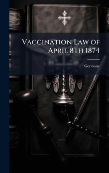 Vaccination Law of April 8Th 1874