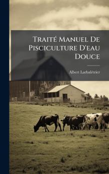 TraitÃ(c) Manuel De Pisciculture D'eau Douce