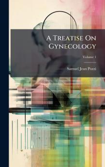 Treatise On Gynecology