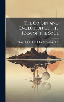 Origin and Evolution of the Idea of the Soul