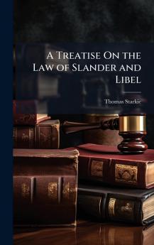 Treatise On the Law of Slander and Libel