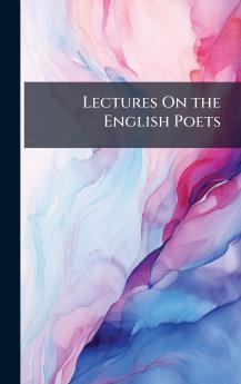 Lectures On the English Poets