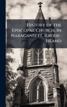 History of the Episcopal Church in Naragansett Rhode-Island