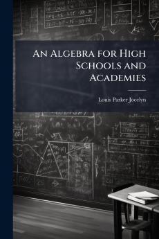 Algebra for High Schools and Academies