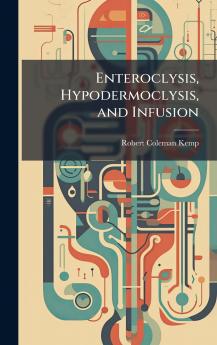 Enteroclysis Hypodermoclysis and Infusion