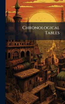 Chronological Tables