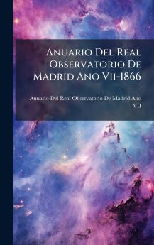Anuario Del Real Observatorio De Madrid Ano Vii-1866
