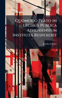Quomodo Plato in Legibus Publica Atheniensium Instituta Respexerit
