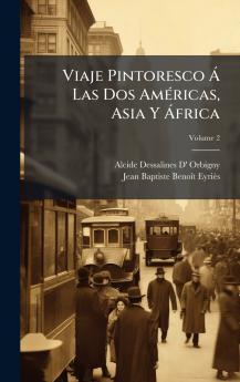Viaje Pintoresco Ã Las Dos AmÃ(c)ricas Asia Y Ã frica
