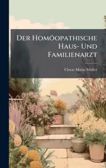 Homöopathische Haus- Und Familienarzt