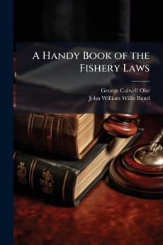 Handy Book of the Fishery Laws
