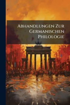 Abhandlungen Zur Germanischen Philologie